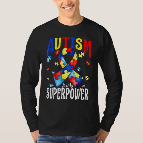 Autism Is My Superpower Autism Awareness Ribbon T_Shirt