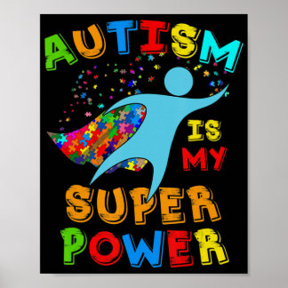 Autism Is My Superpower  Autism Awareness Support  Poster