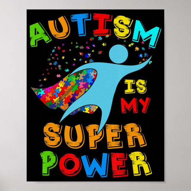 Autism Is My Superpower  Autism Awareness Support  Poster (Front)