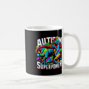Autism Is My Superpower Autism Awareness T-rex Coffee Mug