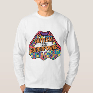 Autism is my Superpower -  Autism Awareness T-Shirt