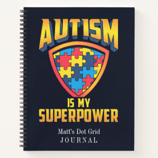 Autism is My Superpower Autistic Support Awareness Notebook