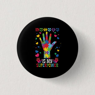 Autism Is My Superpower Button