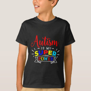 Autism Is My Superpower - Colorful Autistic Disabi T-Shirt