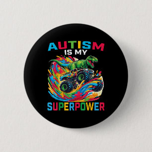 Autism Is My Superpower Dino T Rex Monster Truck K Button