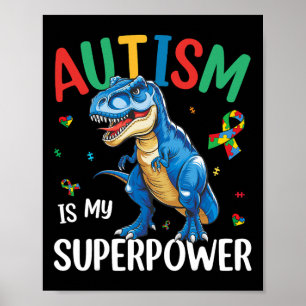 Autism Is My Superpower Dinosaur T-rex Autism Supe Poster