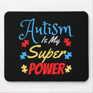 Autism Is My Superpower Mouse Pad