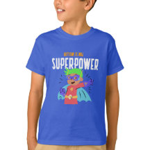 Autism is my superpower - neurodiversity tee