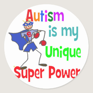 Autism is my unique super power classic round sticker