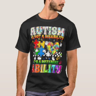 autism is not a disability it is a different abili T-Shirt