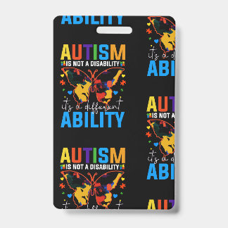 Autism Is Not A Disability It Is A Different Badge
