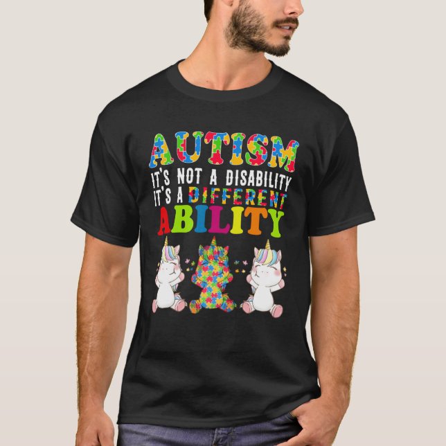 Autism Is Not a Disability It s a Different Abilit T-Shirt (Front)