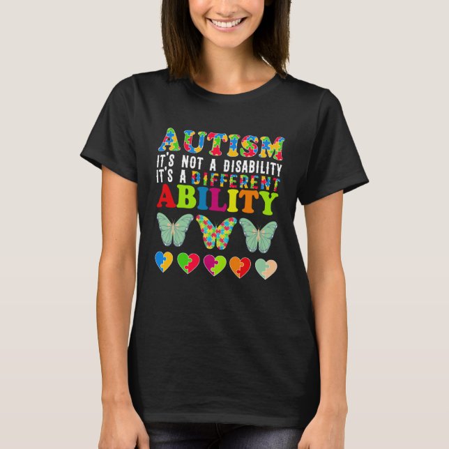 Autism Is Not a Disability It s a Different Abilit T-Shirt (Front)
