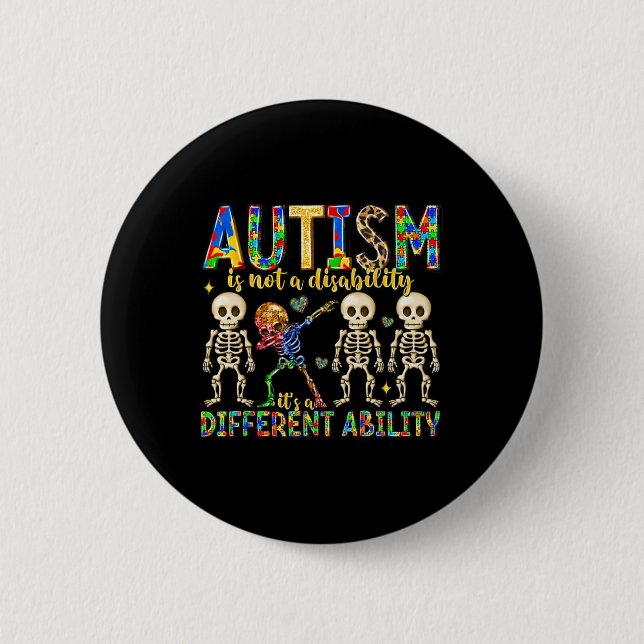 Autism Is Not A Disability It's A Different Abilit Button (Front)