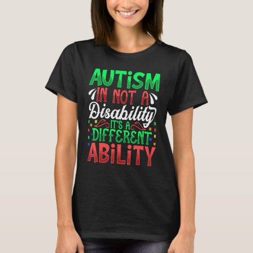 Autism Is Not A Disability Its A Different Abilit T_Shirt