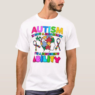 Autism is not a disability it's a different abilit T-Shirt