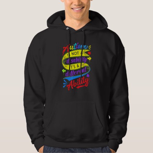 Autism Is Not A Disability Its A Different Ability Hoodie