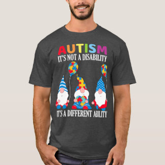 Autism Is Not A Disability Its A Different Ability T-Shirt