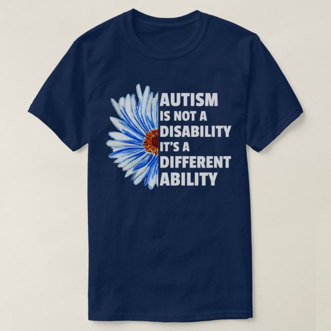 autism is not a disability itx27s a different abil T-Shirt (Design Front)