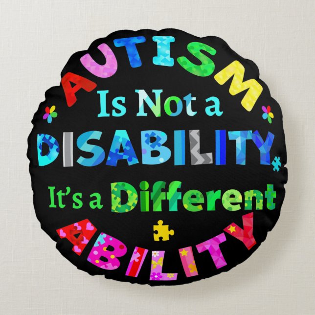 AUTISM Is Not a Disability Round Pillow (Front)