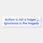 "AUTISM TRAGEDY" BUMPER STICKER | Zazzle.com