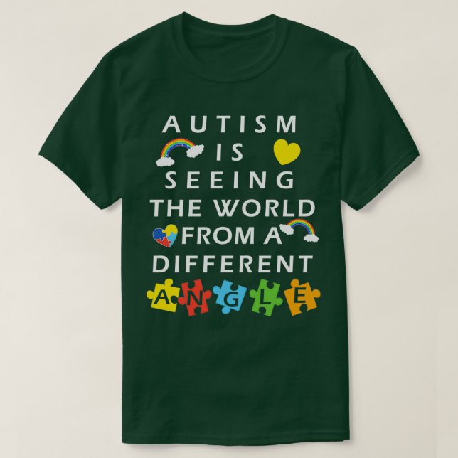 Autism Is Seeing The World From A Different Angle T-Shirt (Design Front)