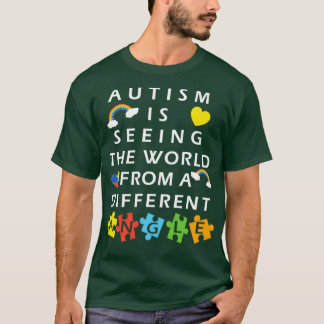 Autism Is Seeing The World From A Different Angle T-Shirt
