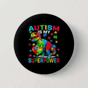 Autism is superpower autism awareness dinosaurs fo button