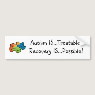 Autism IS...Treatable! Recovery IS...Possible! Bumper Sticker