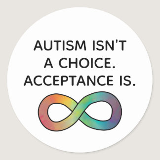 Autism Isn't a Choice Neurodiversity Acceptance Classic Round Sticker