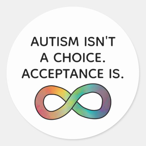 Autism Isnt a Choice Neurodiversity Acceptance Classic Round Sticker