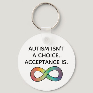 Autism Isn't a Choice Neurodiversity Acceptance Keychain