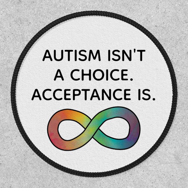 Autism Isn't a Choice Neurodiversity Acceptance Patch (Front)