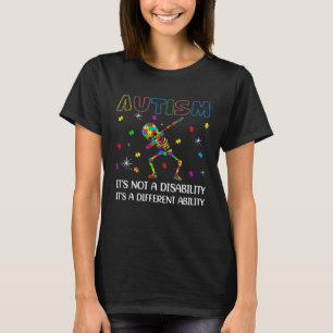 Autism it s a different ability  Dabbing skeleton  T-Shirt