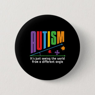Autism-it's Just Seeing The World Different Angle Button