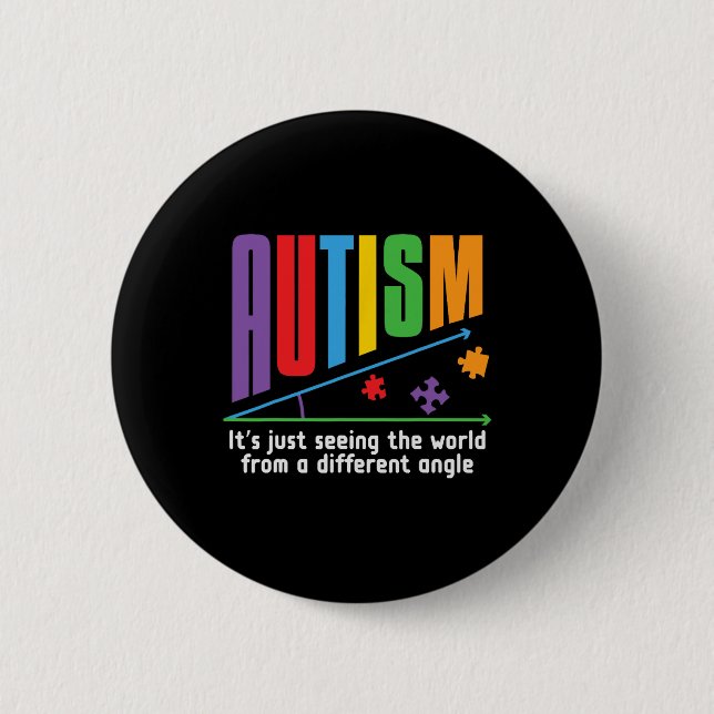 Autism-it's Just Seeing The World Different Angle  Button (Front)