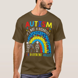Autism Its Not A Disability Its A Different Abilit T-Shirt