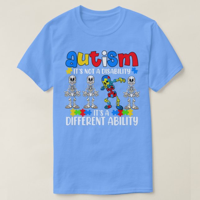 Autism It's Not Different Ability Funny Dancing Sk T-Shirt (Design Front)