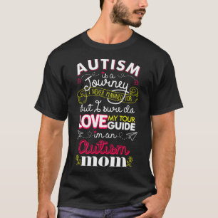 Autism Journey Autism Mom Quote T-Shirt