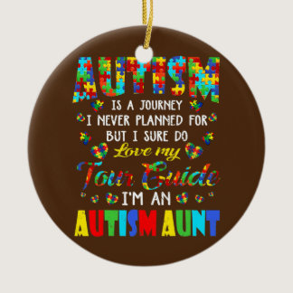Autism Journey Never Planned Tour Guide Aunt Ceramic Ornament