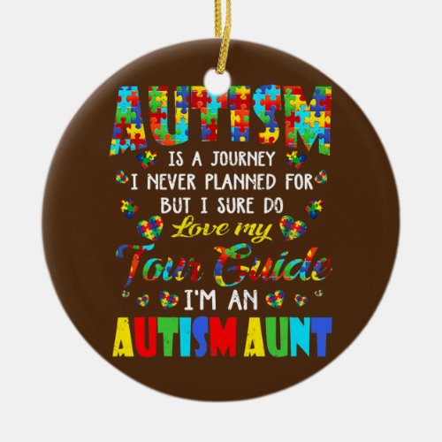 Autism Journey Never Planned Tour Guide Aunt Ceramic Ornament