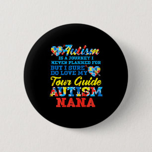 Autism Journey Never Planned Tour Guide Nana Grand Button
