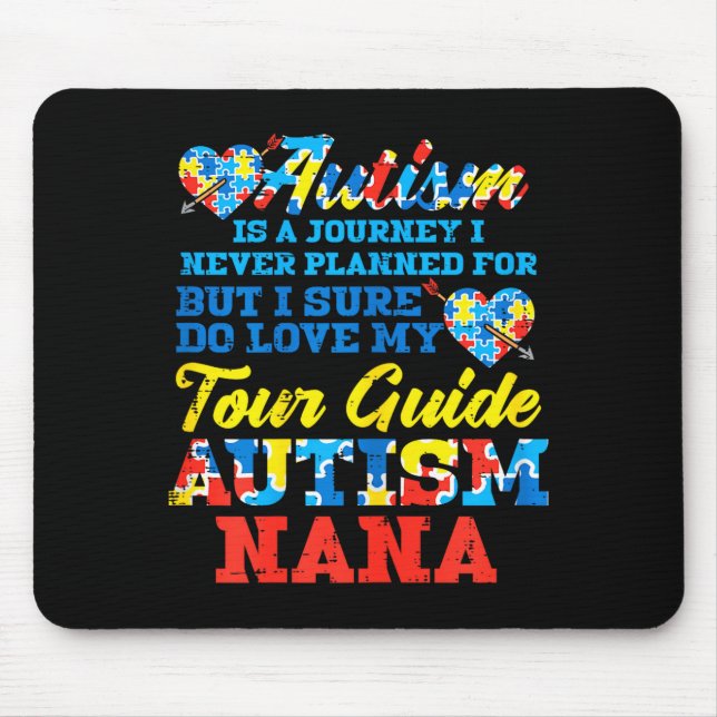Autism Journey Never Planned Tour Guide Nana Grand Mouse Pad (Front)