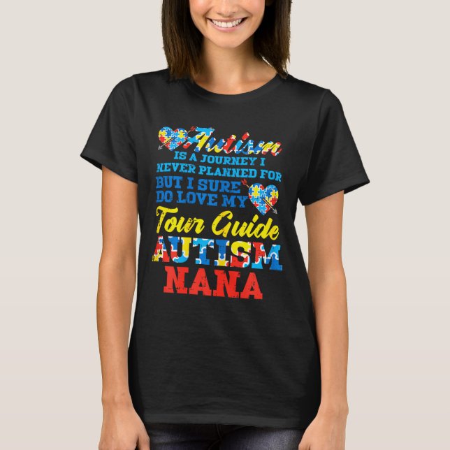 Autism Journey Never Planned Tour Guide Nana Grand T-Shirt (Front)