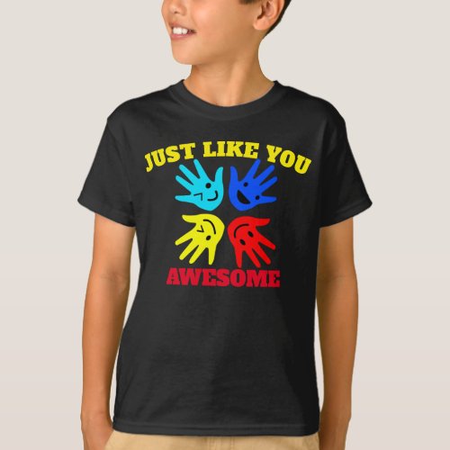 Autism Just Like You_Awesome T_Shirt