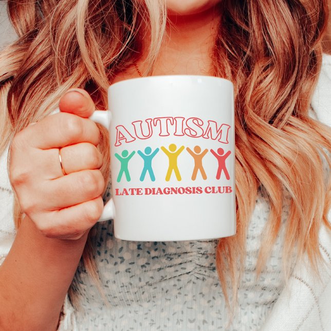 Autism Late Diagnosis Club, Funny Neurodiversity Coffee Mug (Creator Uploaded)