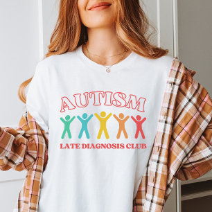 Autism Late Diagnosis Club, Funny Neurodiversity T-Shirt
