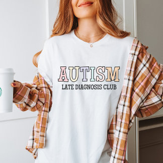 Autism Late Diagnosis Club, Neurodiversity, Autist T-Shirt