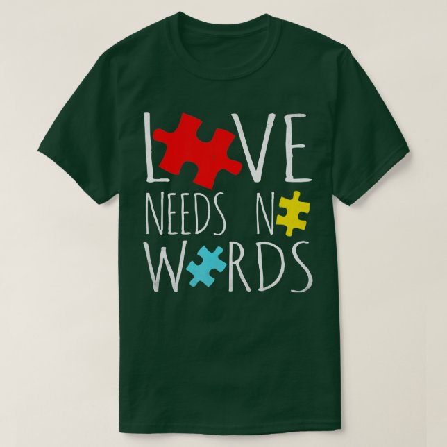 Autism Love Needs No Words Autism Awareness T-Shirt (Design Front)