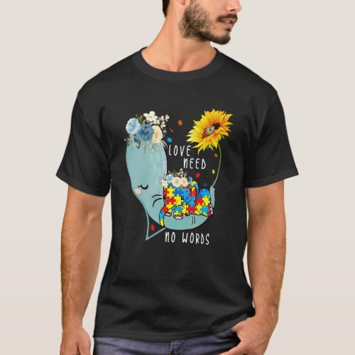 Autism Love Needs No Words Elephant Heart Sunflowe T-Shirt